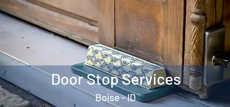 Door Stop Services Boise - ID
