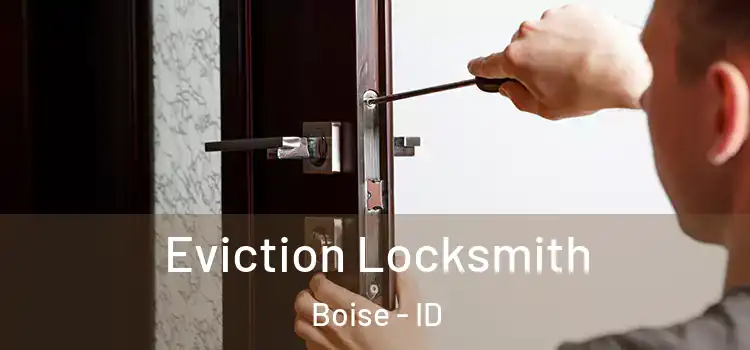  Eviction Locksmith Boise - ID