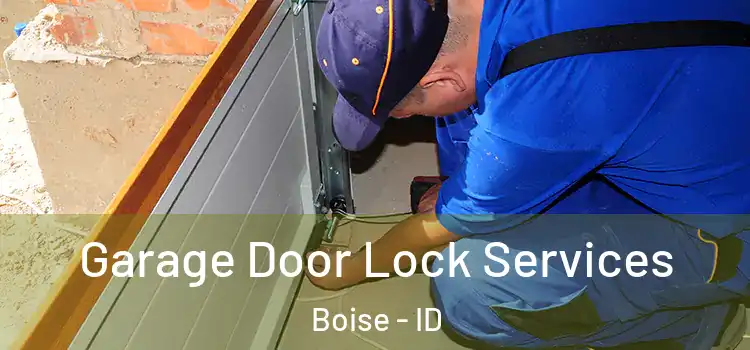 Garage Door Lock Services Boise - ID