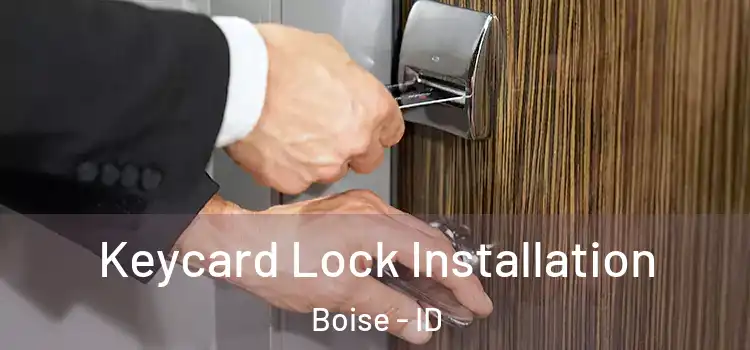 Keycard Lock Installation Boise - ID