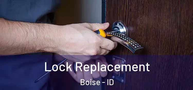Lock Replacement Boise - ID