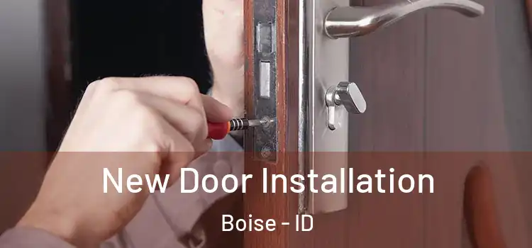 New Door Installation Boise - ID