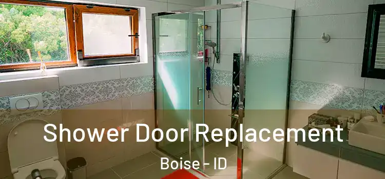 Shower Door Replacement Boise - ID