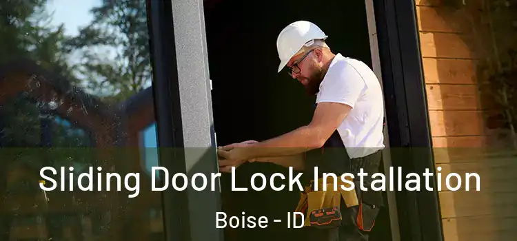 Sliding Door Lock Installation Boise - ID