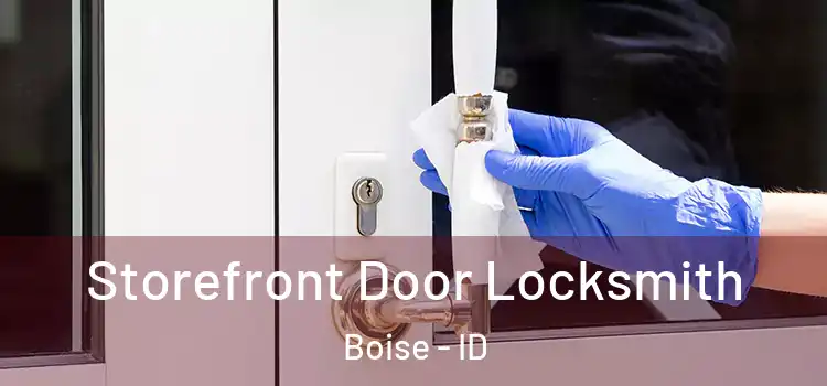 Storefront Door Locksmith Boise - ID